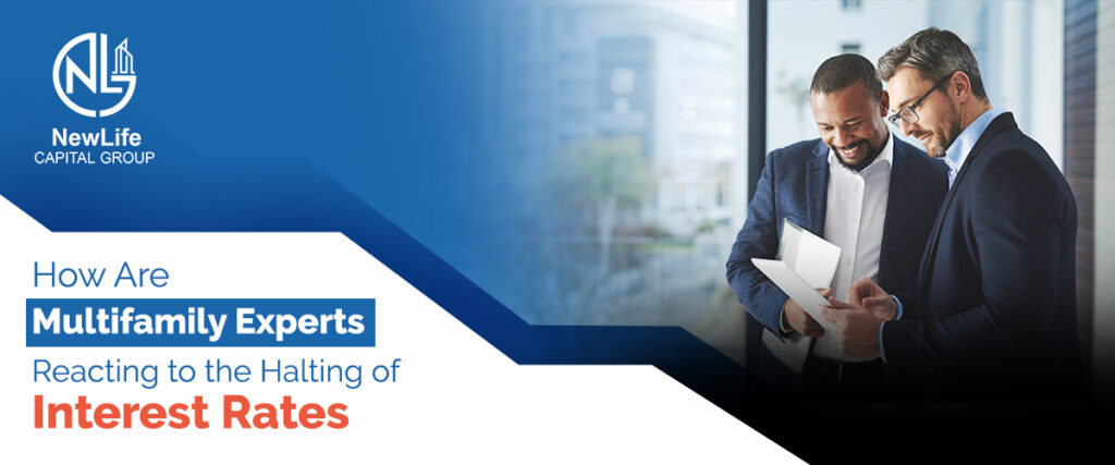 How are Multifamily Experts Reacting to the Halting of Interest Rates